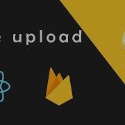 File Upload With React And Firebase Storage