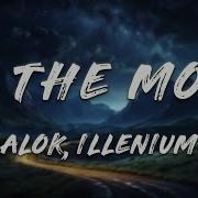 Alok ILLENIUM To The Moon Lyrics