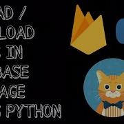 Upload Download Files In Firebase Storage Using Python