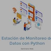 Webinar Estación De Monitoreo De Datos Con Python