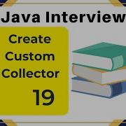 Java Interview Create A Custom Collector