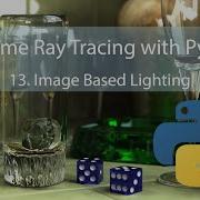 Realtime Ray Tracing With Python 13 Image Based Lighting