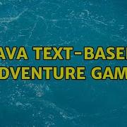 Java Text Based Adventure Game 2 Solutions