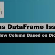 Python Function To Create New Column In Pandas Dataframe Based On Dictionary Values Mapping Tables