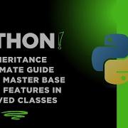 Python Inheritance ULTIMATE Guide 2025 Master Base Class Features In Derived Classes
