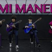 A MI Manera Gipsy Kings Quarantined Quartet Guitar Cover