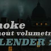 Rendering Smoke In Cycles Without Volumetrics