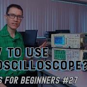 How To Use An Oscilloscope Circuits For Beginners 27