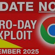 UPDATE NOW New Exploit Found In Chrome Also Edge Brave Opera