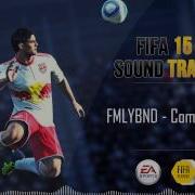 Come Alive FMLYBND FIFA 15 Soundtrack