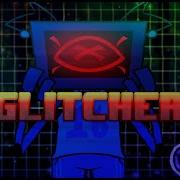 GLITCHER Giga Remix