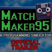 MatchMaker95 A Programming SImulator TRAILER
