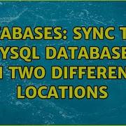 Databases Sync Two MySQL Databases In Two Different Locations 4 Solutions