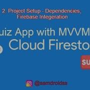 2 Project Setup Dependencies Firebase Integeration Quiz App MVVM Firebase Firestore