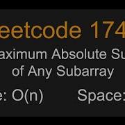 Maximum Absolute Sum Of Any Subarray Leetcode 1749 C