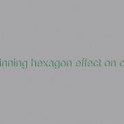 Spinning Hexagon Effect On Ccp
