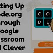 Setting Up Code Org Through Google Classroom And Clever