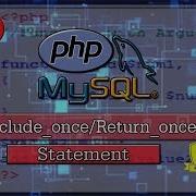 PHP MySQLi Series 9 1 Include Once And Require Once Statement
