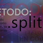 Qué Es Split Y Cómo Funciona Este Metodo De String A Array Fácil