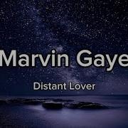 Marvin Gaye Distant Lover Lyrics