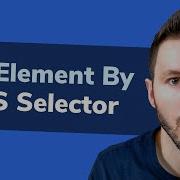 QuerySelector And QuerySelectorAll In Javascript Get Element By Css Selector