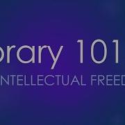 Library 101 Intellectual Freedom