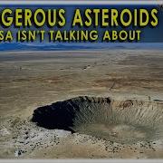Three Scary Asteroids That You Haven T Heard Of And NASA Isn T Talking About