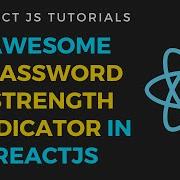 Awesome Password Strength Indicator In Reactjs