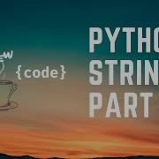 Python Strings Part 2
