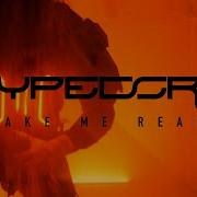 CYPECORE MAKE ME REAL Official Video