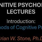 Cognitive Psychology Overview Pt2 Methods