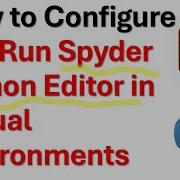 How To Configure And Run Spyder Python Editor In Virtual Environments