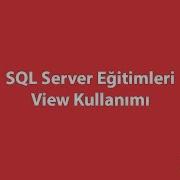 SQL Server Da View Kullanımı