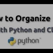 Как организовать файлы с помощью Python и Click 2019