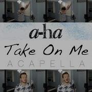 Take On Me ACAPELLA A Ha