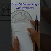 Construct An Angle Of 60 Degree With Protractor Angleconstruction 60degreeangle Angle