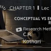 Lec 7 Conceptual Vs Empirical Research Research Methodology By C R Kothari Researchmethodology