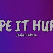 Isabel LaRosa Hope It Hurts Lyrics