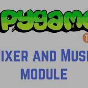 PyGame Tutorial For Beginners Mixer And Music Module