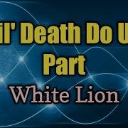 Till Death Do Us Part White Lion Lyrics Video