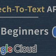 Google Cloud Speech To Text API With Python For Beginners