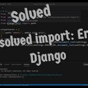 Unresolved Import Error In Django Solved