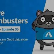 I Can Choose Any Cloud Data Store For Any Service Azure Mythbusters