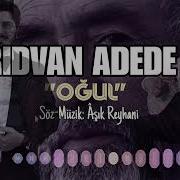 Rıdvan Adede Gidersem Bir Daha Dönemem Oğul Official Video Aşık Yaşar Reyhani Uzun Hava