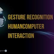 Recognition In HCI Enhancing User Experiences The Future Gesture Recognition