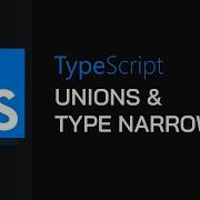 09 Unions Type Narrowing TypeScript Tutorial