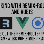 Working With Remix Router In A Vue Application With Ionic Framework UI Components