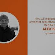 How We Migrated A Complex JavaScript Application To ClojureScript Step By Step Alex King