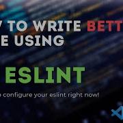 How To Write Better Code Using ESLint VSCode ESLint Tutorial