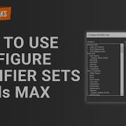 How To Use Configure Modifier Sets In 3ds Max
